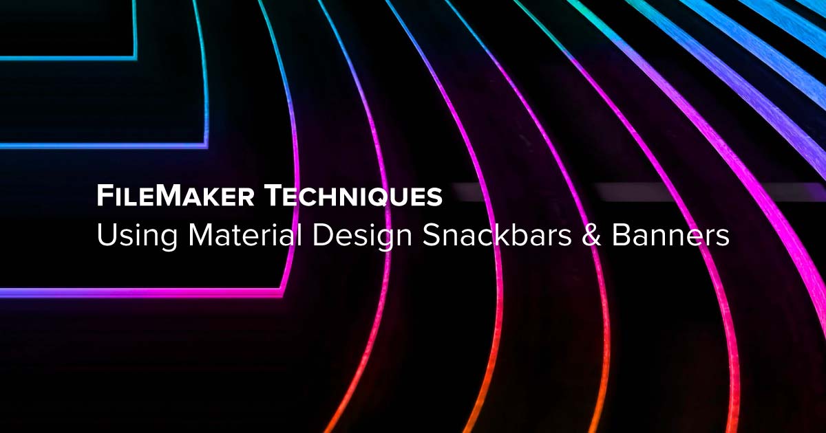 Material Design in FileMaker: Snackbars and Banners