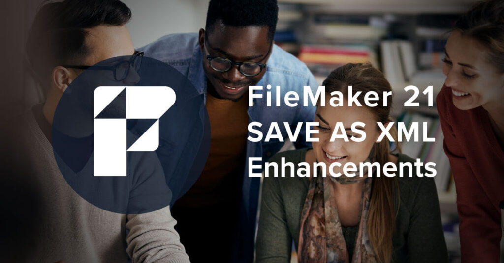 FileMaker 21 Save as XML Enhancements