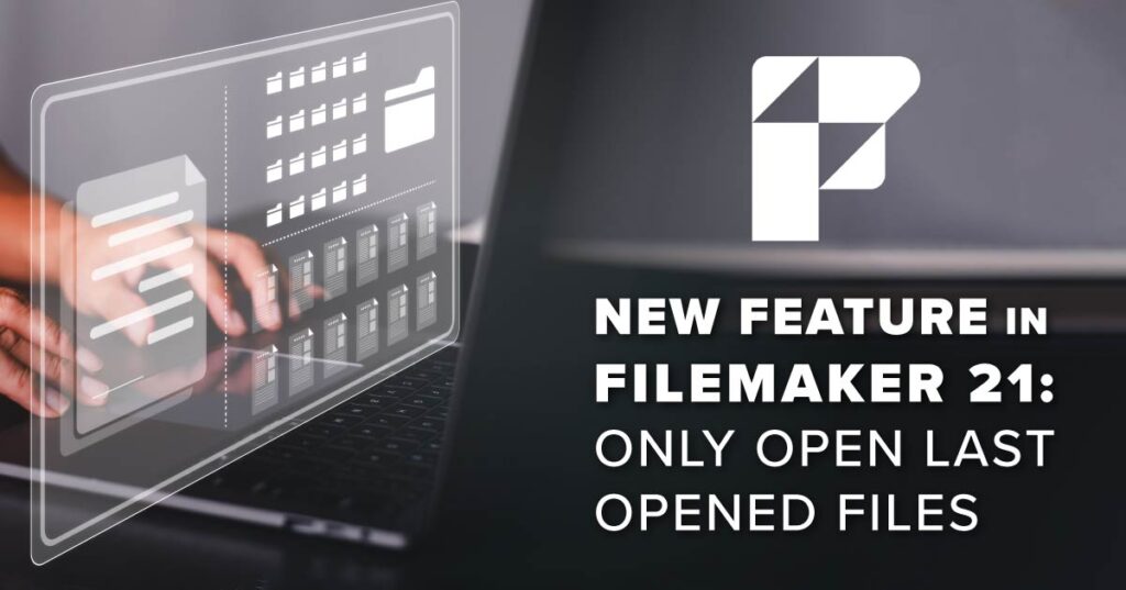 New FileMaker 21 Feature: Only Open Last Opened Files