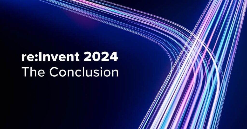 re:Invent 2024 - the Conclusion